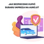 Jak bezpiecznie kupić Subaru Impreza na aukcji